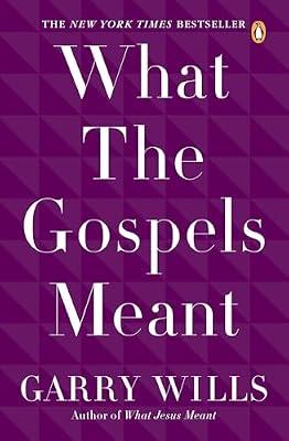 What the Gospels Meant by Garry Wills | Paperback | Religion