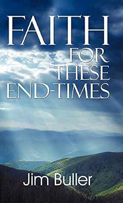 Faith for These End-Times by Buller, Jim | Hardcover | Aspects Of Religion (Non-Christian)