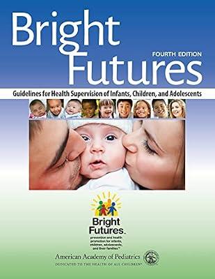 Bright Futures Guidelines For Health Supervision Of Infants Children And Adolescents 4Ed (Pb 2017) by Jr, Joseph F. Hagan | Paperback | Medical