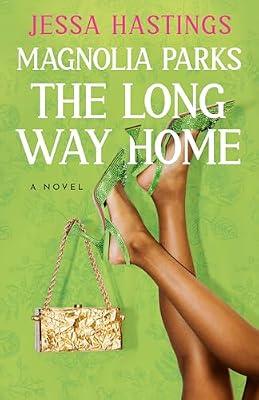 Magnolia Parks: The Long Way Home: 3 (Magnolia Parks Universe) by Hastings, Jessa | Paperback | Fiction