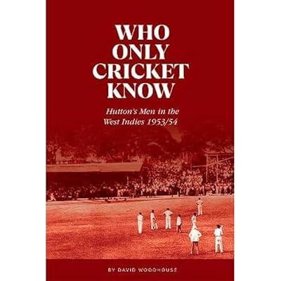 Who Only Cricket Know by Woodhouse, David | Hardcover | Cricket