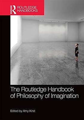 The Routledge Handbook of Philosophy of Imagination (Routledge Handbooks in Philosophy) | Hardcover | Philosophy