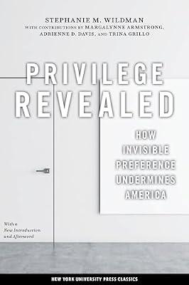 Privilege Revealed: How Invisible Preference Undermines America: 48 (Critical America, 48) by Wildman, Stephanie M. | Paperback | Law