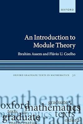 An Introduction to Module Theory (Oxford Graduate Texts in Mathematics) by Assem, Ibrahim; Coelho, Flávio U. | Paperback | Algebra