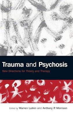 Trauma And Psychosis: New Directions for Theory and Therapy | Hardcover | Medical