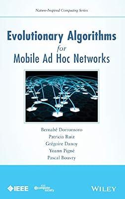 Evolutionary Algorithms for Mobile Ad Hoc Networks (Nature-Inspired Computing Series) by Ruiz, Patricia; Danoy, Gregoire; Dorronsoro, Bernabe; Pigne, Yoann; Bouvry, Pascal | Hardcover | Computers