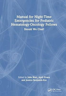 Manual for Night-time Emergencies for Pediatric Hematology-oncology Fellows: Should We Chat? | Hardcover | Haematology