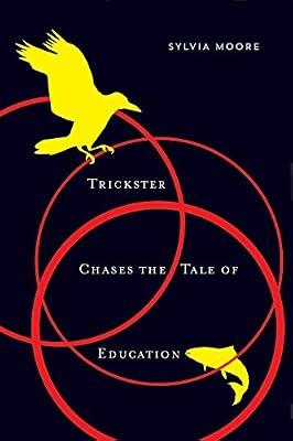 Trickster Chases the Tale of Education: Volume 89 (Mcgill-Queen's Native and Northern Series) by Moore, Sylvia | Hardcover | Social & Cultural History