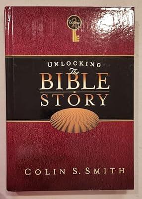 Unlocking the Bible Story by Colin S. Smith | Hardcover