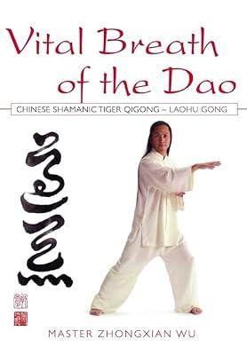 VITAL BREATH OF THE DAO: Chinese Shamanic Tiger Qigong - Laohu Gong by Wu, Zhongxian; Wu, Master Zhongxian | Paperback | Exercise & Workout Books
