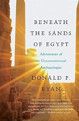 Beneath the Sands of Egypt: Adventures of an Unconventional Archaeologist by Ryan, Donald P. | Paperback | Social Science