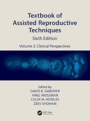 Clinical Perspectives: Volume 2: Clinical Perspectives (Textbook of Assisted Reproductive Techniques, 2) | Hardcover | Gynaecology And Obstetrics