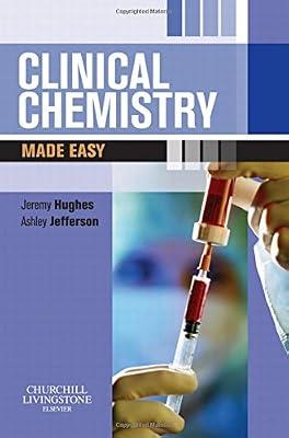 Clinical Chemistry Made Easy by Hughes, Jeremy; Jefferson, J. Ashley | Paperback | Medical Diagnosis