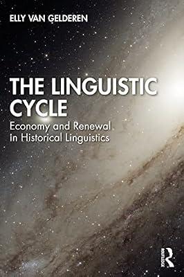 The Linguistic Cycle: Economy and Renewal in Historical Linguistics by van Gelderen, Elly | Paperback | Literature: History And Criticism