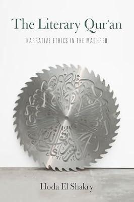 The Literary Qur'an: Narrative Ethics in the Maghreb by El Shakry, Hoda | Paperback | Literature: History & Criticism