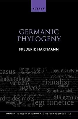 Germanic Phylogeny: 51 (Oxford Studies in Diachronic and Historical Linguistics) by Hartmann, Frederik | Hardcover | Language Arts & Disciplines