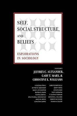 Self, Social Structure, and Beliefs: Explorations in Sociology by Marx, Gary T. | Paperback | History