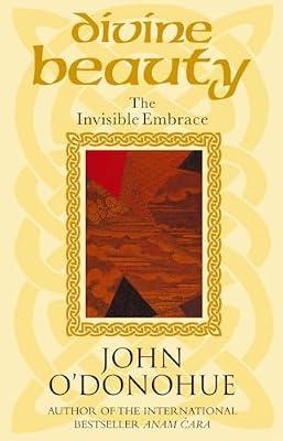 Divine Beauty: The Invisible Embrace by O'Donohue, John | Paperback | Mind