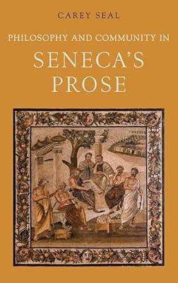 Philosophy and Community in Seneca's Prose by Carey Seal | Hardcover | Philosophy