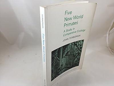 Terborgh: Five New World Primates: A Study In Comparitive Ecology Paper: A Study in Comparative Ecology (Princeton Legacy Library) by Terborgh, J | Paperback | Primates
