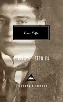 Collected Stories of Franz Kafka: Introduction by Gabriel Josipovici (Everyman's Library Contemporary Classics Series) by Kafka, Franz | Hardcover | Fiction