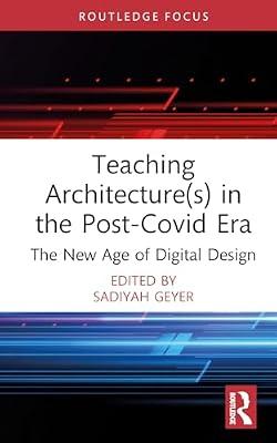 Teaching Architecture(s) in the Post-Covid Era: The New Age of Digital Design (Routledge Focus on Design Pedagogy) | Hardcover | The Environment