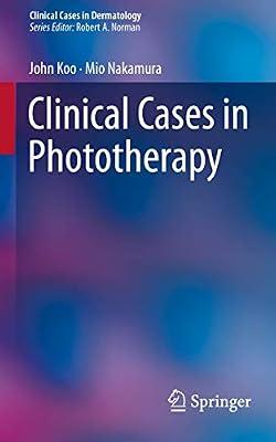 CLINICAL CASES IN PHOTOTHERAPY (PB 2017) by KOO J | Paperback | Medical