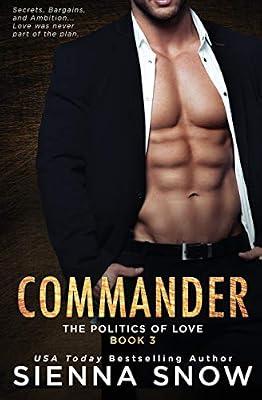 Commander: 3 (Politics of Love) by Snow, Sienna | Paperback | Fiction