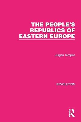 The People's Republics of Eastern Europe (Routledge Library Editions: Revolution) by Tampke, Jürgen | Paperback | European History 2
