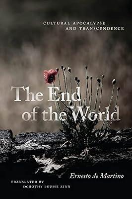The End of the World: Cultural Apocalypse and Transcendence by de Martino, Ernesto | Paperback | Archaeology