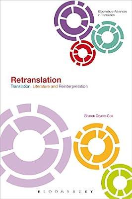 Retranslation: Translation, Literature and Reinterpretation (Bloomsbury Advances in Translation) by Deane-cox, Sharon | Paperback | Language Arts & Disciplines