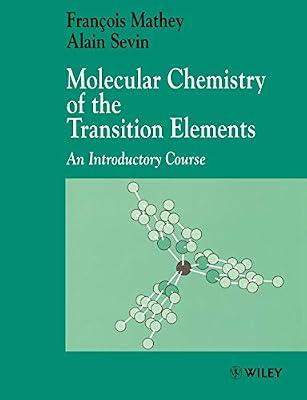 Molecular Chemistry of the Transition Elements: An Introductory Course: 10 (Inorganic Chemistry) by Sevin, Alain; Mathey, Francois | Paperback | Science