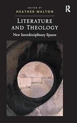 Literature and Theology: New Interdisciplinary Spaces | Hardcover | Religion: General
