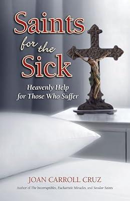Saints for the Sick: Heavenly Help for Those Who Suffer by Cruz, Joan Carroll | Paperback | Religion