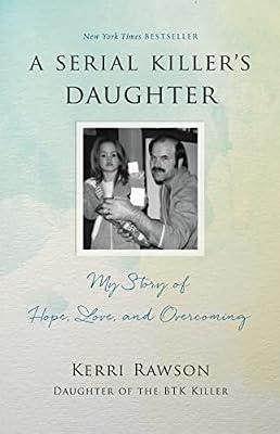 A Serial Killer's Daughter: My Story of Hope, Love, and Overcoming by Rawson, Kerri | Paperback | Biography & Autobiography