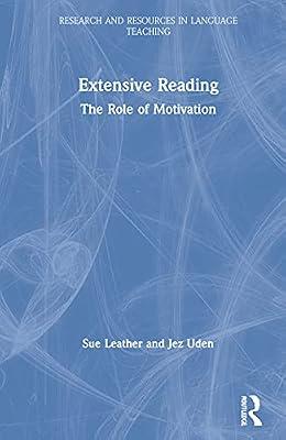 Extensive Reading: The Role of Motivation (Research and Resources in Language Teaching) by Leather, Sue; Uden, Jez | Hardcover | Psychological Theory