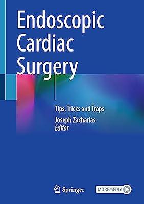 Endoscopic Cardiac Surgery: Tips, Tricks and Traps | Hardcover | Cardiothoracic Surgery