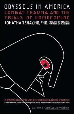 Odysseus in America: Combat Trauma and the Trials of Homecoming by Shay, Jonathan | Paperback | History
