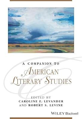 A Companion to American Literary Studies (Blackwell Companions to Literature and Culture) by Caroline F. Levander | Paperback | Literary Criticism
