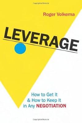 Leverage: How to Get It and How to Keep It in Any Negotiation by Volkema | Paperback | Management & Management Techniques