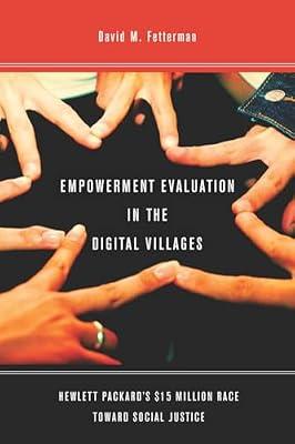 Empowerment Evaluation in the Digital Villages: Hewlett-packard's $15 Million Race Toward Social Justice by Fetterman, David | Hardcover | Business & Economics