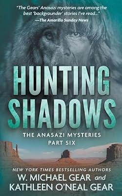 Hunting Shadows: A Native American Historical Mystery Series: 6 (Anasazi Mysteries) by Gear, W Michael; Gear, Kathleen O'Neal | Paperback | Fantasy