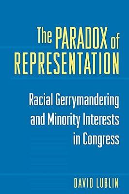 The Paradox of Representation: Racial Gerrymandering and Minority Interests in Congress by Lublin, David | Paperback | Political Science