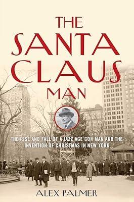 The Santa Claus Man by Palmer, Alex | Hardcover | History Of The Americas