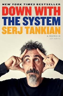 Down with the System: A Memoir (of Sorts) by Tankian, Serj | Hardcover | Biography & Autobiography