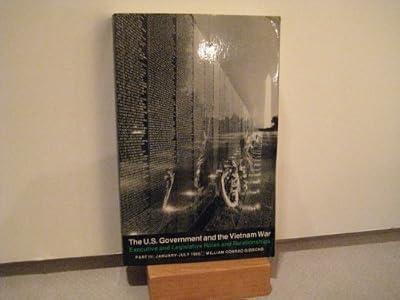 The Us Government & the Vietnam War – Executive & Legislative Roles & Relationships Pt 1 – 1945–1960 (Paper): 001 (Princeton Legacy Library) by Gibbons, W C | Paperback | Asian History