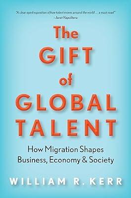 The Gift of Global Talent by Kerr, William R. | Hardcover | Business & Economics