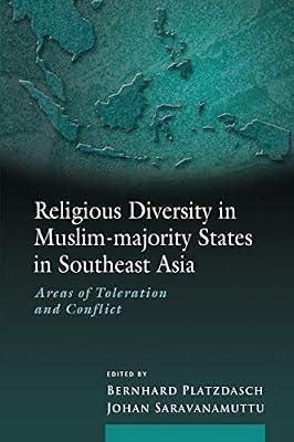 Religious Diversity in Muslim-Majority States in Southeast Asia: Areas of Toleration and Conflict | Paperback | Islam