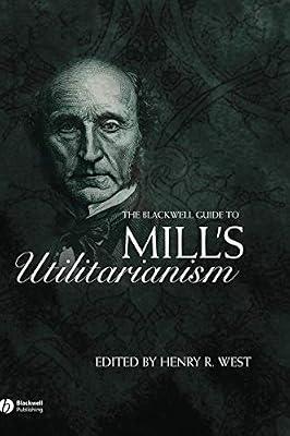 The Blackwell Guide to Mill's Utilitarianism (Blackwell Guides to Great Works) | Hardcover | Philosophy
