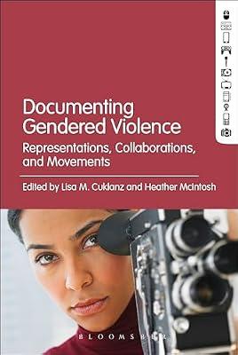 Documenting Gendered Violence: Representations, Collaborations, and Movements | Paperback | Social Science